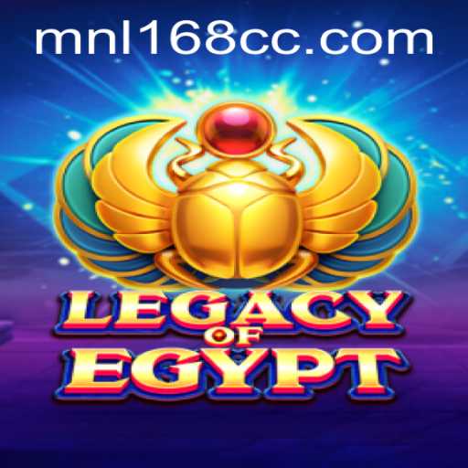 Discover the Thrills of LegacyOfEgypt with MNL168